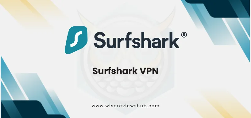 Surfshark VPN - Wise Reviews Hub - Affordable VPN Service Deal